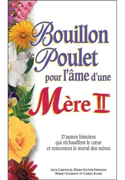Bouillon de poulet pour l'âme d'une Mère II - Format poche - Jack Canfield - Poche