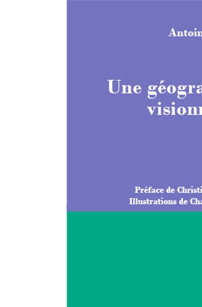 Une géographie visionnaire