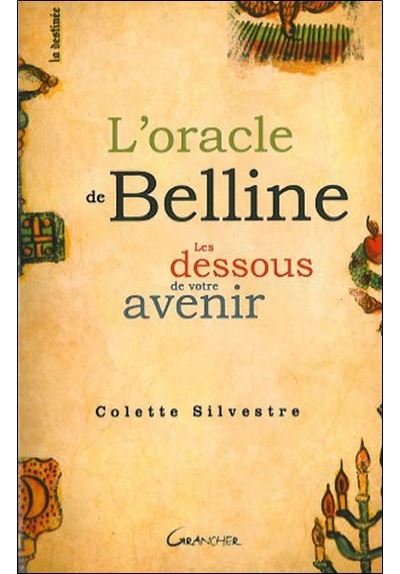 L'oracle de Belline - Les dessous de votre avenir - Colette Silvestre  (EAN13 : 9782733911624)