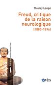 Freud, critique de la raison neurologique (1885-1896)