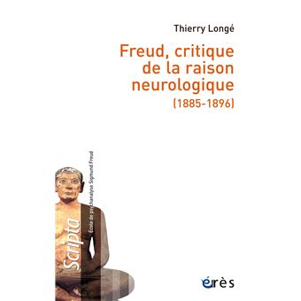 Freud, critique de la raison neurologique (1885-1896)