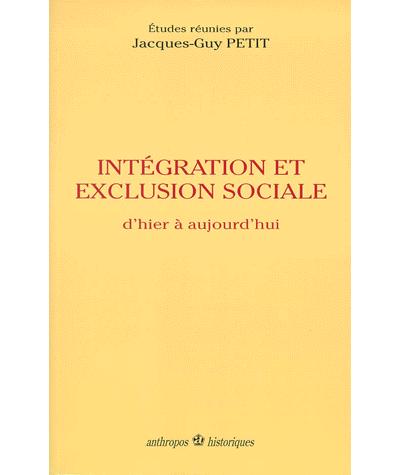Integration et exclusion sociale d'hier et d'aujourd'hui