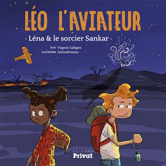 Leo L Aviateur Tome 2 Lena Et Le Sorcier Sankar Virginie Galligani Adrien Poissier Cartonne Achat Livre Fnac