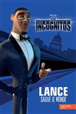 Les incognitos - Lance sauve le monde