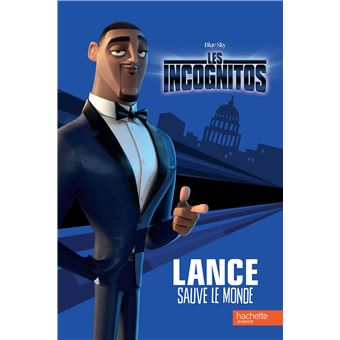 Les incognitos - Lance sauve le monde