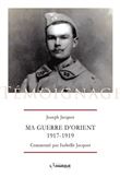 Ma guerre d'Orient 1917-1919