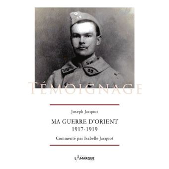 Ma guerre d'Orient 1917-1919