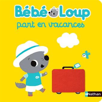Bebe Loup Bebe Loup Part En Vacances Emiri Hayashi Cartonne Achat Livre Fnac