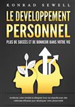 LE DEVELOPPEMENT PERSONNEL - Plus de succès et de bonheur dans votre vie