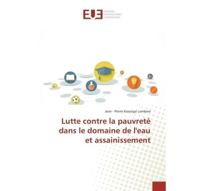 Lutte contre la pauvrete dans le domaine de l'eau et assaini