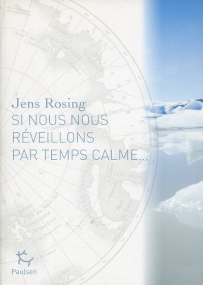 Si nous nous réveillons par temps calme... -  Jens Rosing - broché