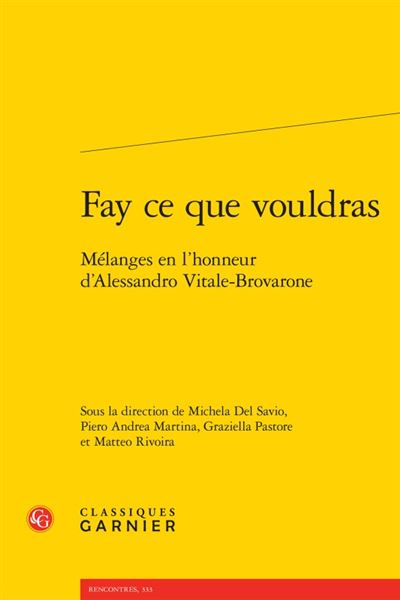 Fay ce que vouldras - mélanges en l'honneur d'alessandro vitale-brovarone