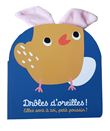 Drôles d'oreilles - Elles sont à toi, petit poussin ?
