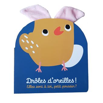 Drôles d'oreilles - Elles sont à toi, petit poussin ?