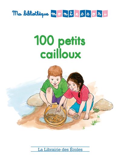 Ma bibliotheque montessori - 100 petits cailloux