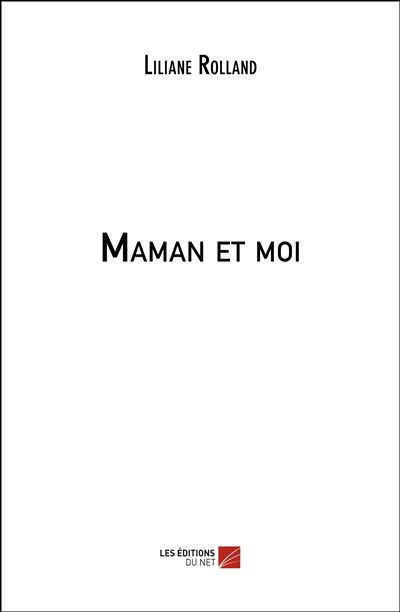 Maman Et Moi Broché Liliane Rolland Achat Livre Fnac 