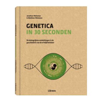 Genetica in 30 seconden De belangrijkste ontdekkingen in de ...