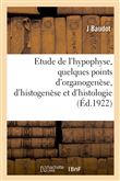Contribution à l'étude de l'hypophyse, quelques points d'organogenèse, d'histogenèse