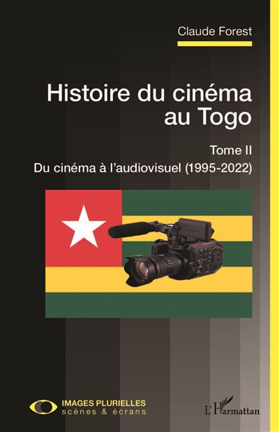 Histoire du cinéma au Togo Tome II - Claude Forest - broché