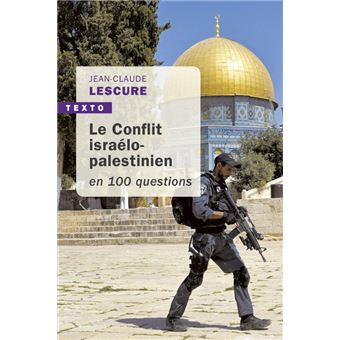 Le conflit israélo-palestinien en 100 questions