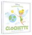 DISNEY - Mes Premières Histoires - Clochette sauve la planète