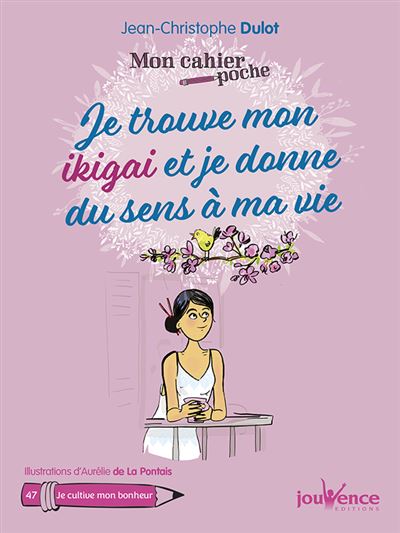 Je trouve mon ikigai et je donne sens à ma vie - Jean-Christophe Dulot - broché