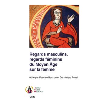 Regards masculins, regards féminins du Moyen Âge sur la femme