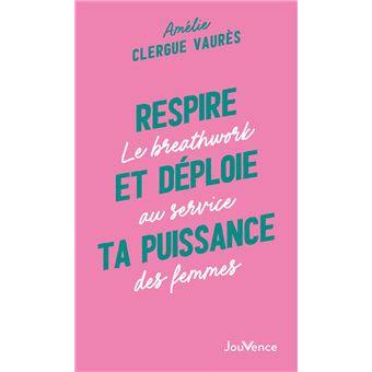 Respire et déploie ta puissance