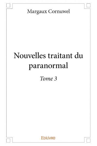 Nouvelles traitant du paranormal - tome 3