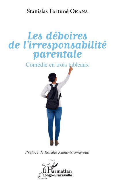 Les deboires de l'irresponsabilite parentale