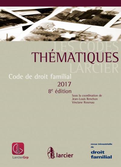 LES CODES THEMATIQUES LARCIER - CODE DE DROIT FAMILIAL ¿ 201