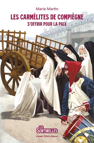 Les Carmélites de Compiègne S’offrir pour la paix - broché - Marie ...