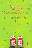 My god, quel chambardement !