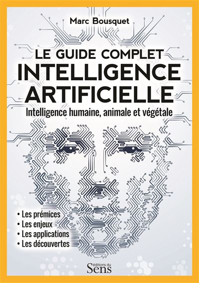 Intelligence artificielle. Intelligence humaine, animale et végétale