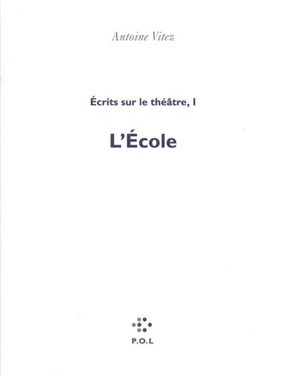 Écrits sur le théâtre - Antoine Vitez