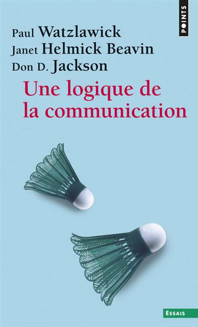 Une logique de la communication ((réédition)) - Janet Helmick Beavin - Poche