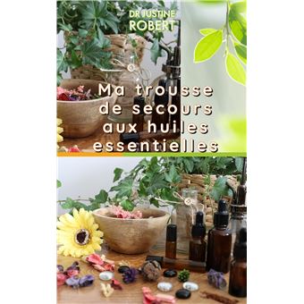Ma trousse de secours aux huiles essentielles