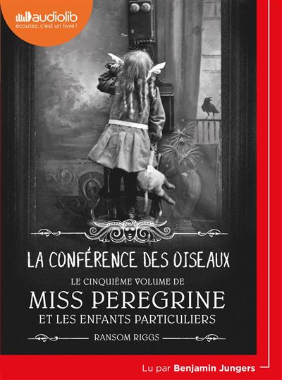 Miss Peregrine et les enfants particuliers 5 - La Conférence des oiseaux