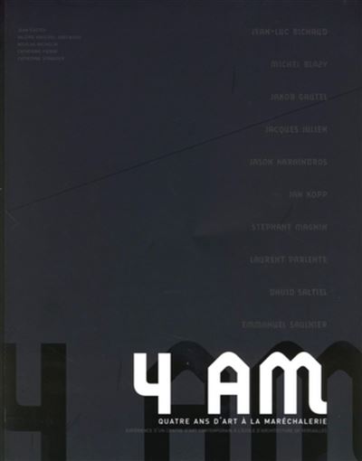 4 AM - Quatre ans d'Art à la Maréchalerie