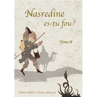 Nasredine, es-tu fou ? (T02)