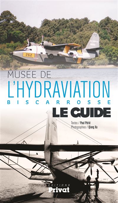 Musee de l'hydraviation, biscarrosse, le guide - Paul Perie - broché