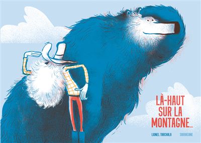Là-haut sur la montagne... - Lionel Tarchala - cartonné
