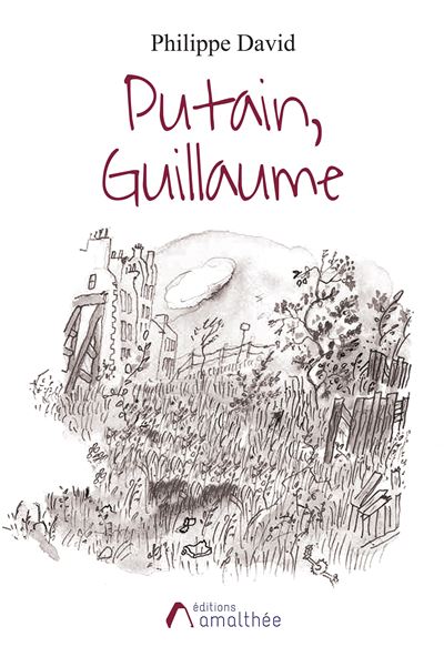 Putain, Guillaume