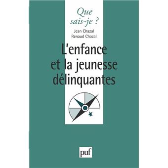 Enfance et la jeunesse délinquantes broché Renaud Chazal de Mauriac