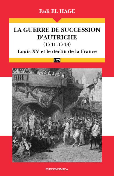 La guerre de succession d'Autriche, 1740-1748