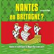 Nantes en Bretagne ? - Nantes et la Bretagne du Moyen âge à nos jours