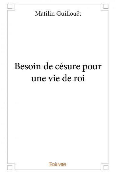 Besoin de césure pour une vie de roi