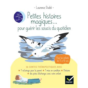 Petites histoires magiques... pour guérir les soucis du quotidien