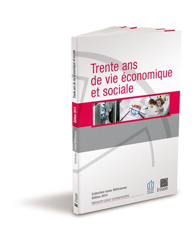 30 ans de vie économique et sociale en France éd. 2014