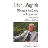 Juifs au maghreb - melanges a la memoire de j. taieb